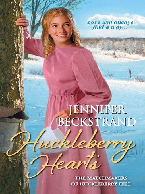 Title details for Huckleberry Hearts by Jennifer Beckstrand - Available